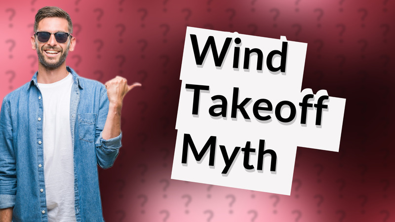 Wind Takeoff Myth