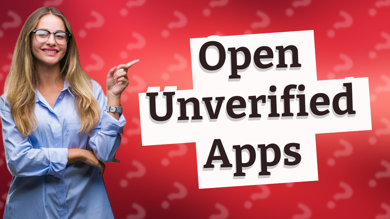 Open Unverified Apps