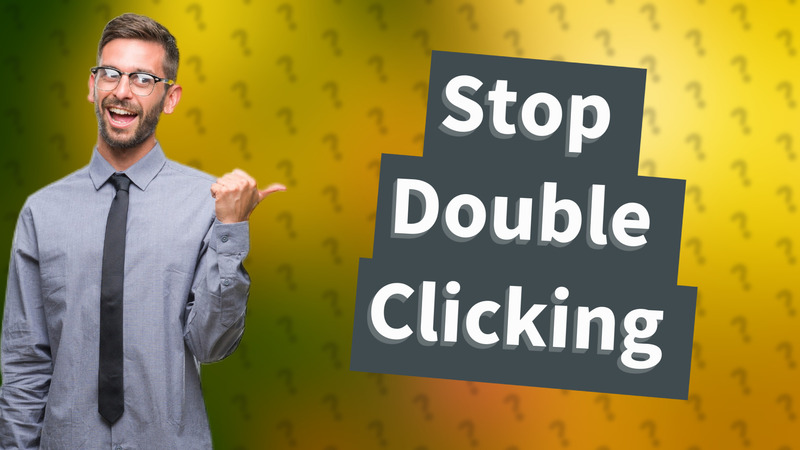 Stop Double Clicking