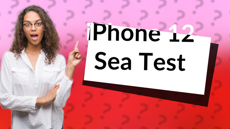 iPhone 12 Sea Test