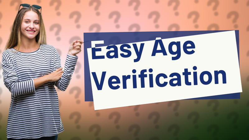 Easy Age Verification