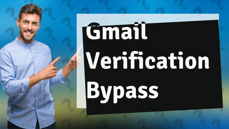 Gmail Verification Bypass