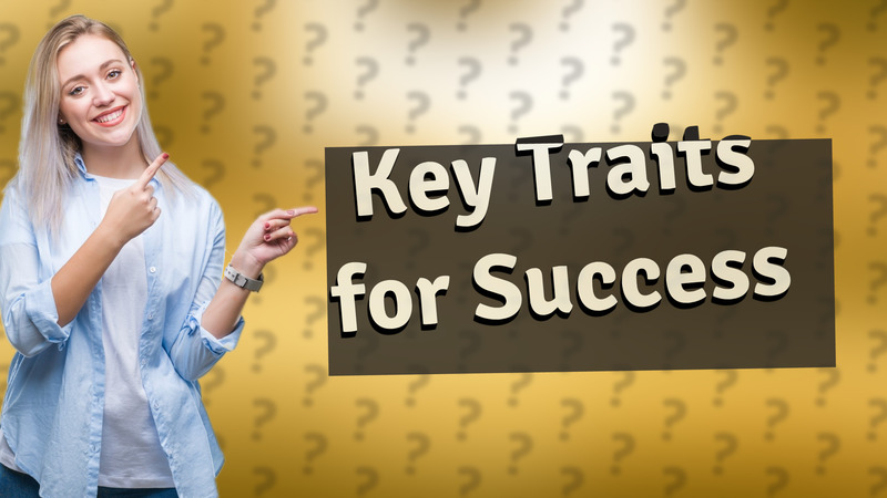 Key Traits for Success
