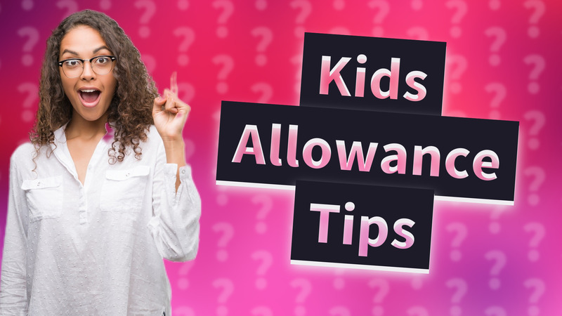 Kids Allowance Tips