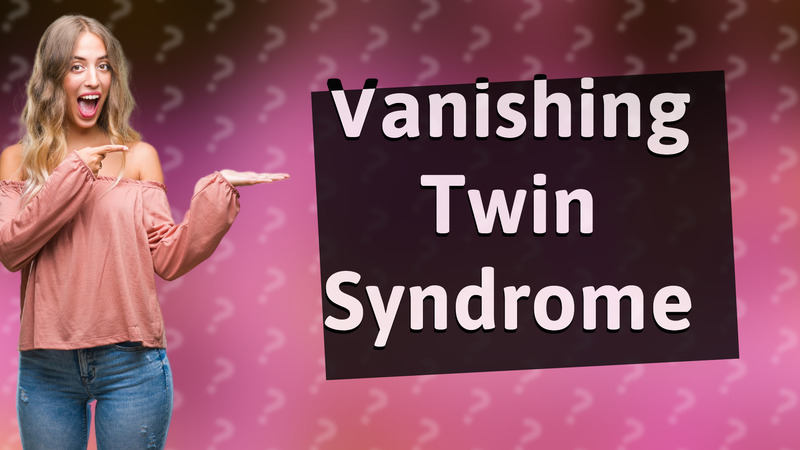 Vanishing Twin Syndrome
