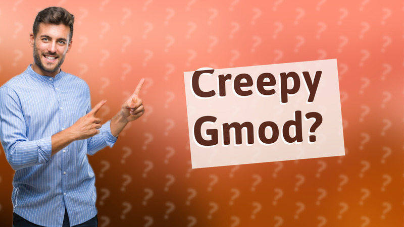 Creepy Gmod?