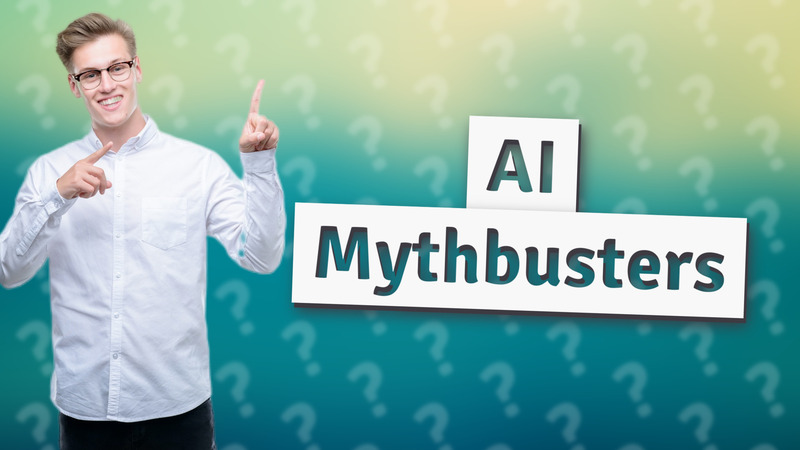 AI Mythbusters