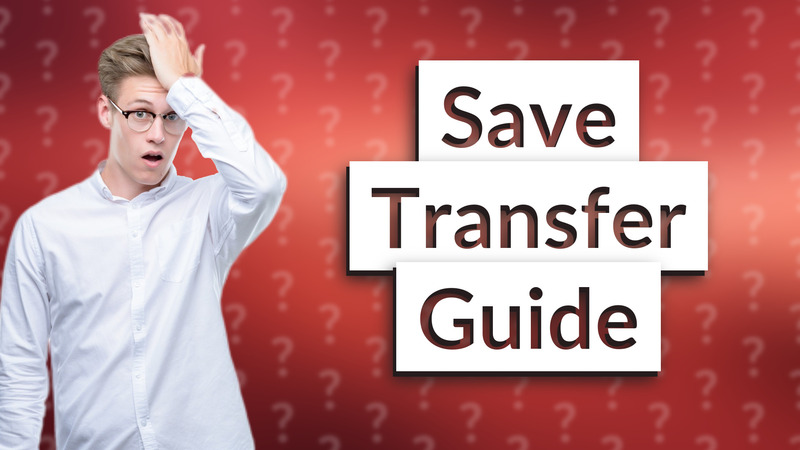 Save Transfer Guide