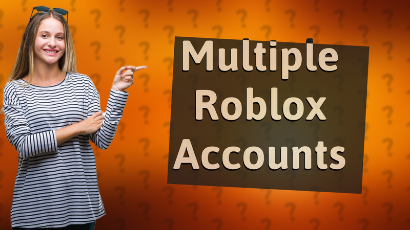 Multiple Roblox Accounts