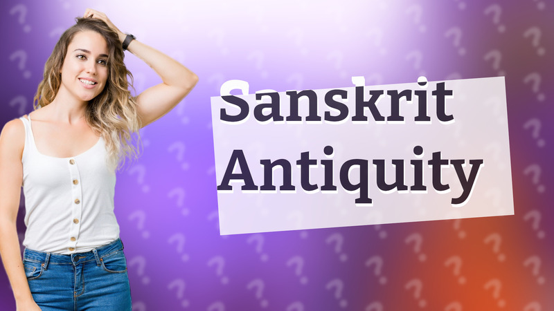 Sanskrit Antiquity