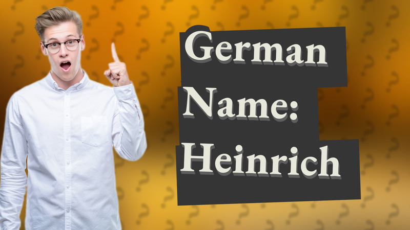 German Name: Heinrich