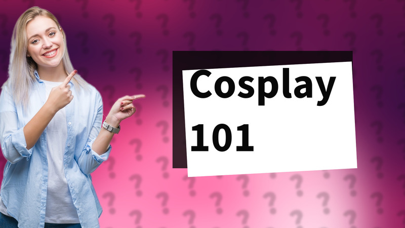 Cosplay 101