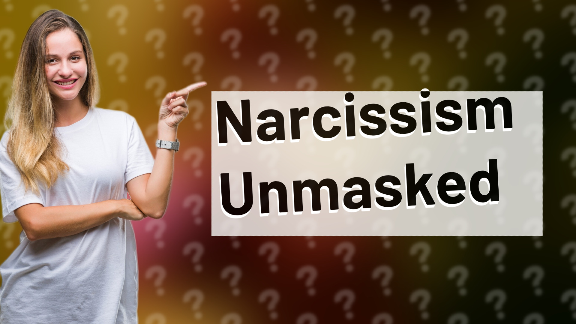 Narcissism Unmasked