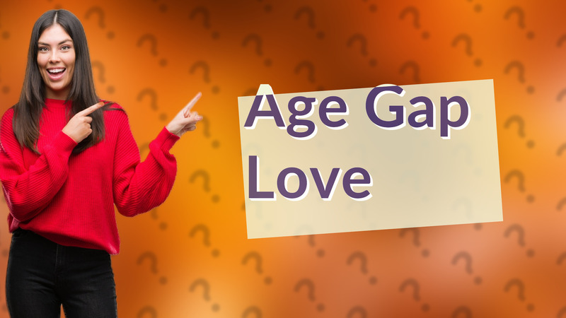 Age Gap Love