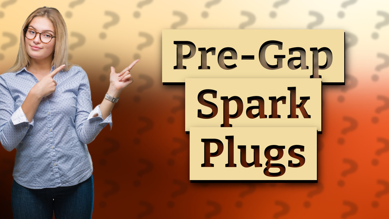 Pre-Gap Spark Plugs