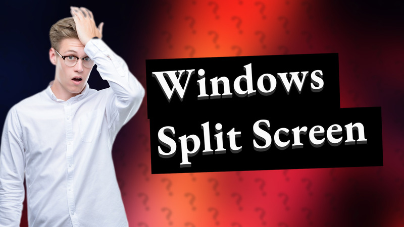 Windows Split Screen