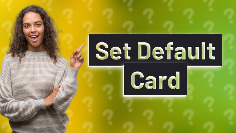 Set Default Card