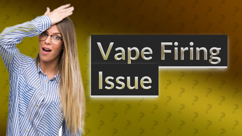 Vape Firing Issue