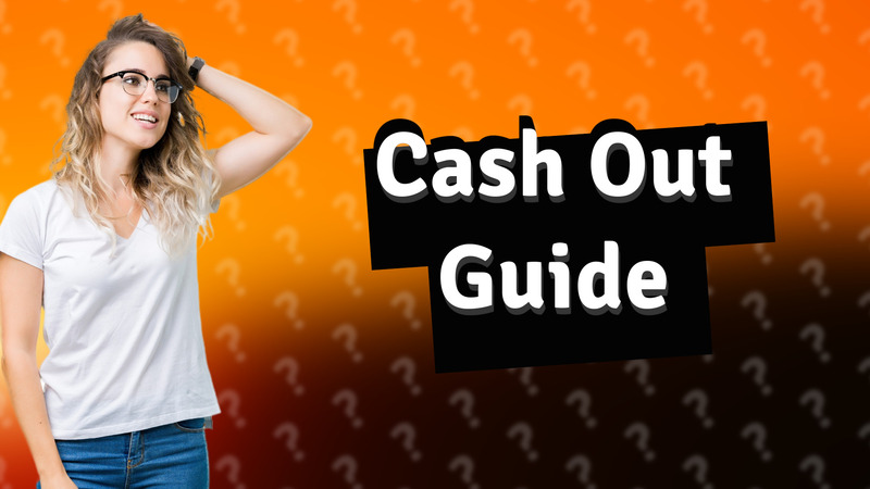 Cash Out Guide