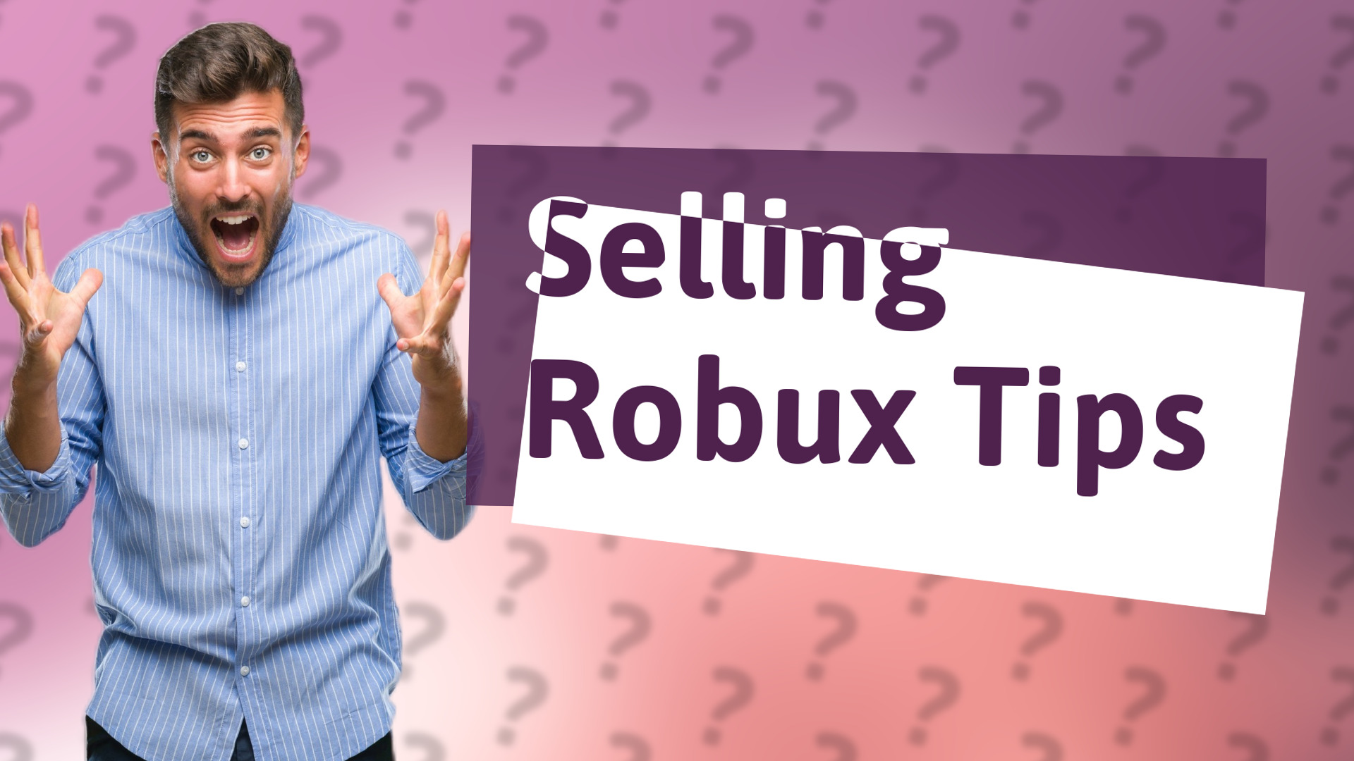 Selling Robux Tips