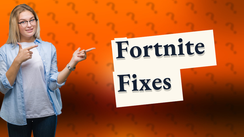 Fortnite Fixes
