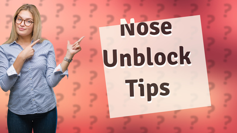Nose Unblock Tips