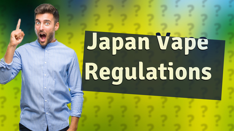 Japan Vape Regulations