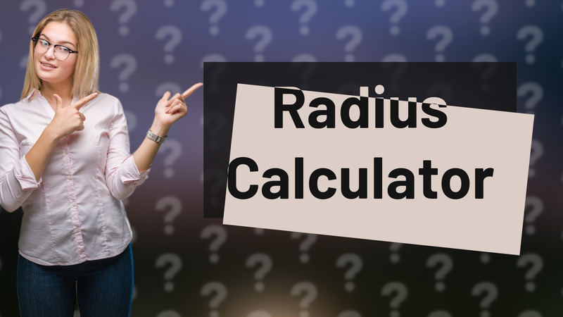 Radius Calculator
