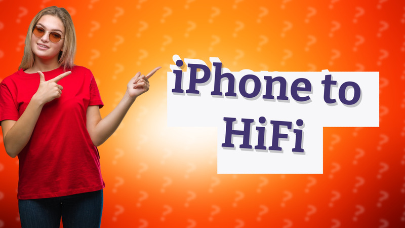 iPhone to HiFi