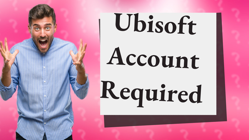 Ubisoft Account Required