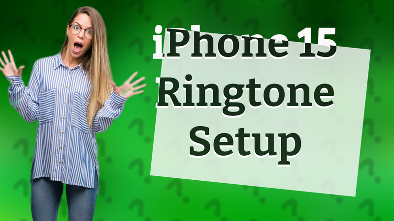 iPhone 15 Ringtone Setup
