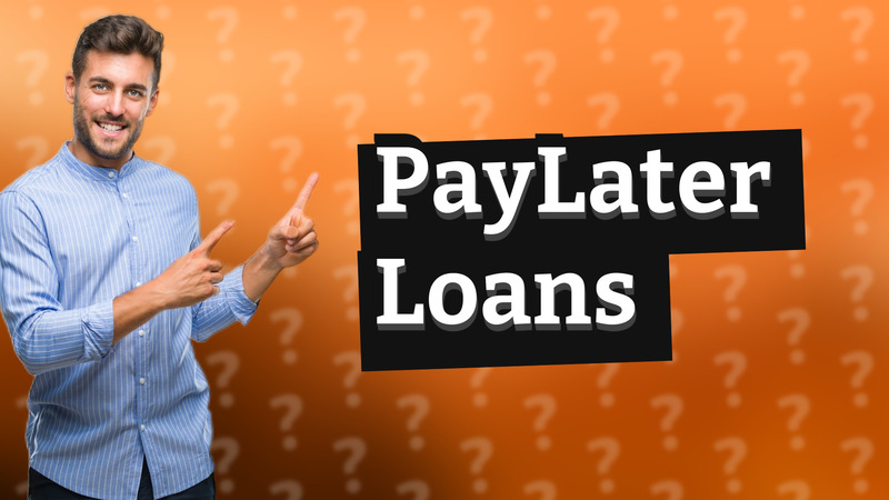 PayLater Loans