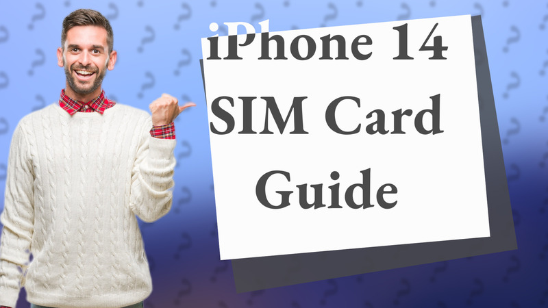 iPhone 14 SIM Card Guide