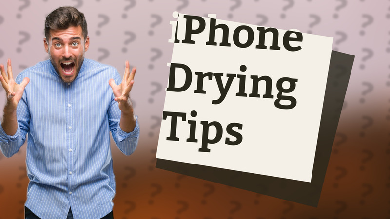 iPhone Drying Tips