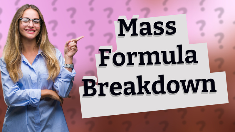 Mass Formula Breakdown