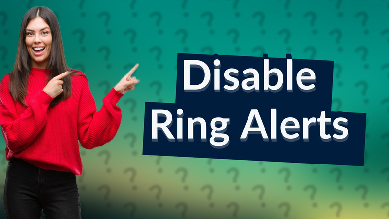 Disable Ring Alerts
