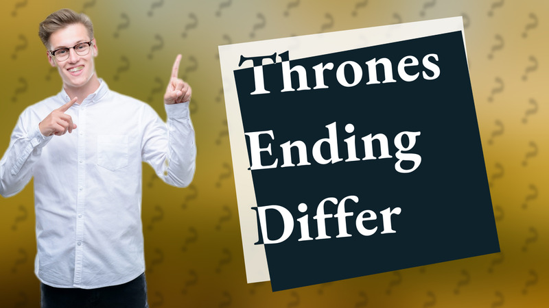 Thrones Ending Differ