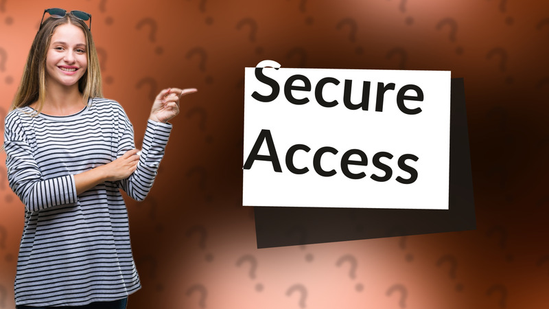 Secure Access
