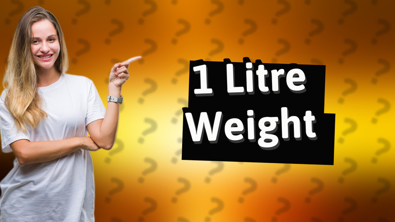 1 Litre Weight