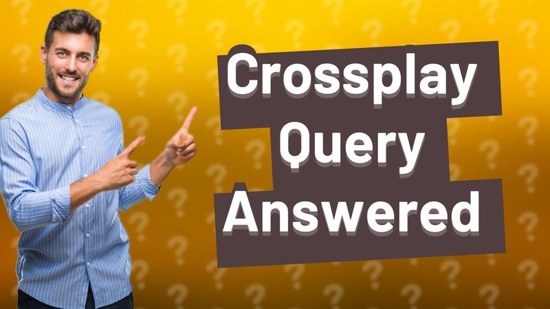 Crossplay Query Answered