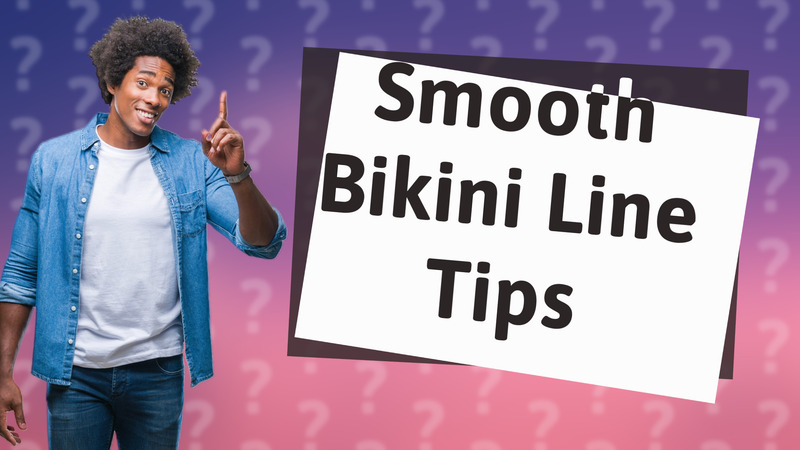 Smooth Bikini Line Tips