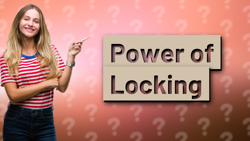 Power of Locking