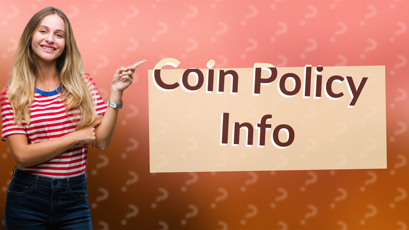 Coin Policy Info