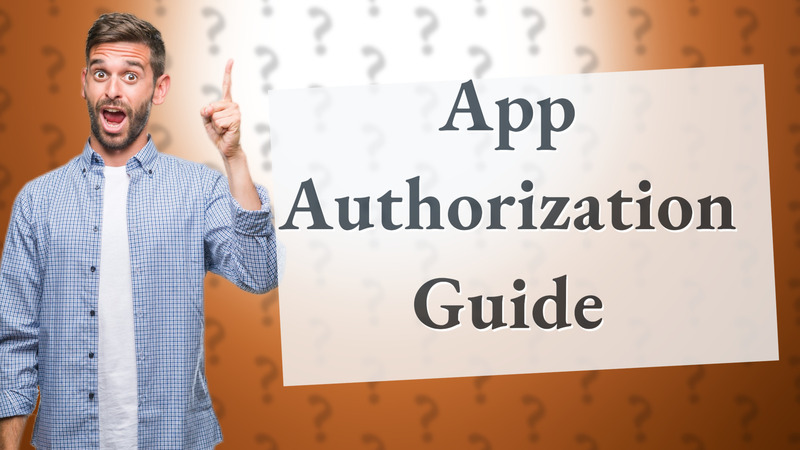 App Authorization Guide