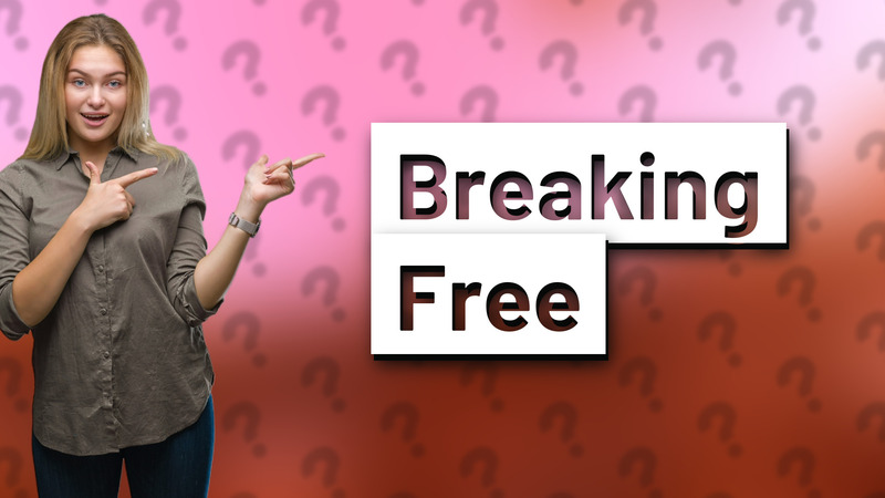 Breaking Free