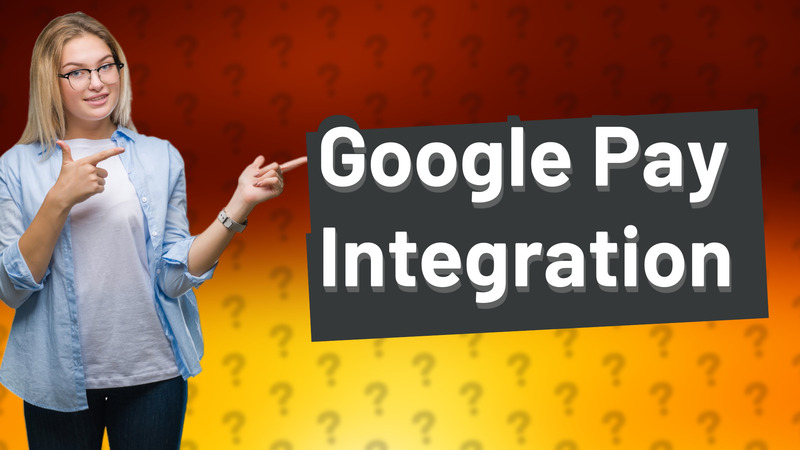 Google Pay Integration