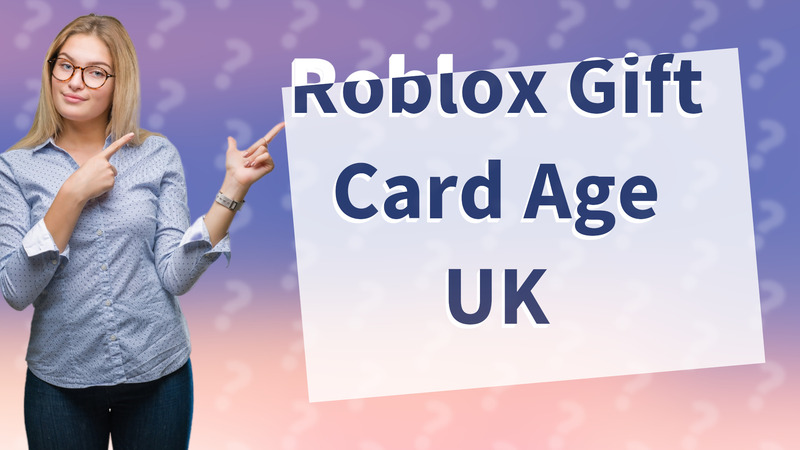 Roblox Gift Card Age UK