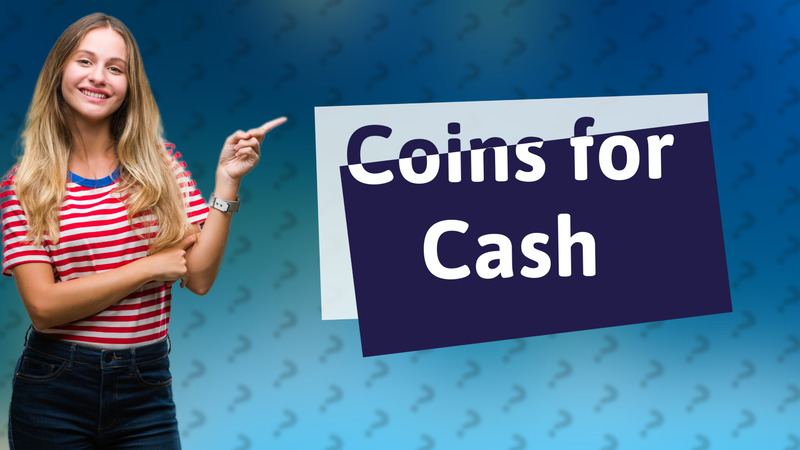 Coins for Cash