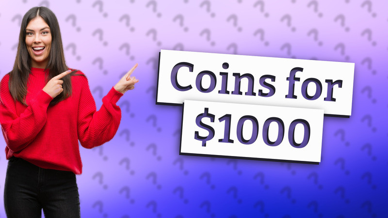 Coins for $1000