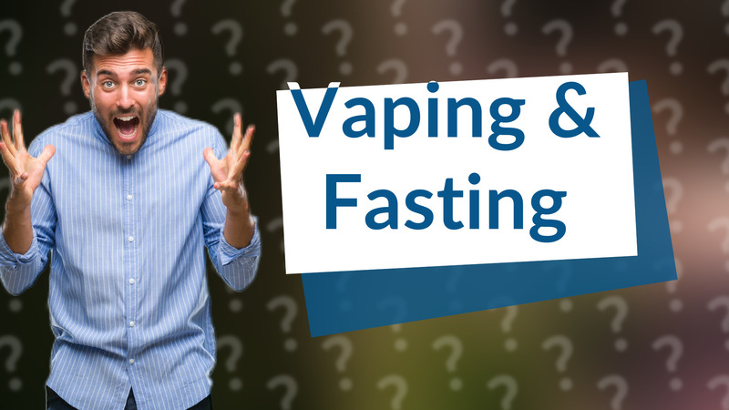 Vaping & Fasting